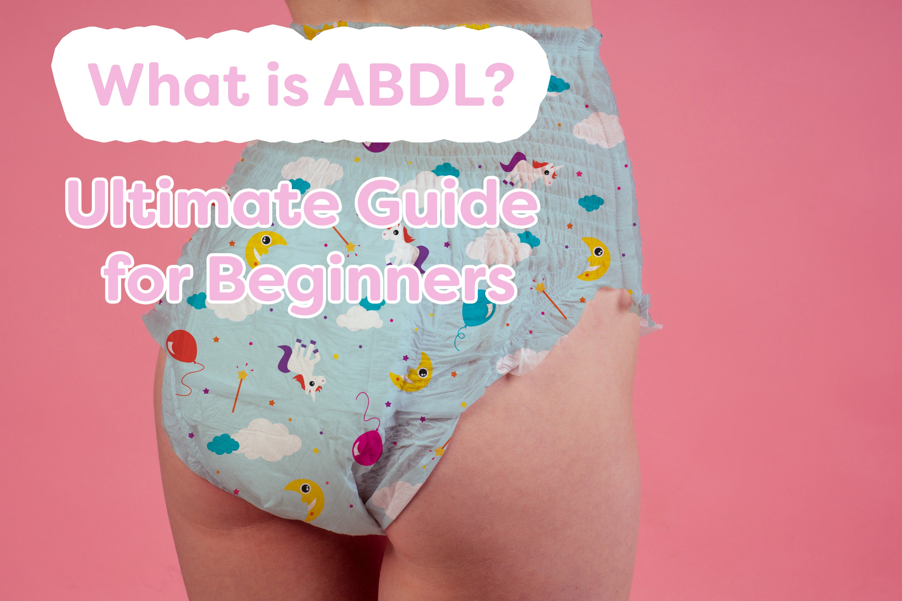 What is ABDL? The Ultimate Guide of Beginners – Bambino Diapers